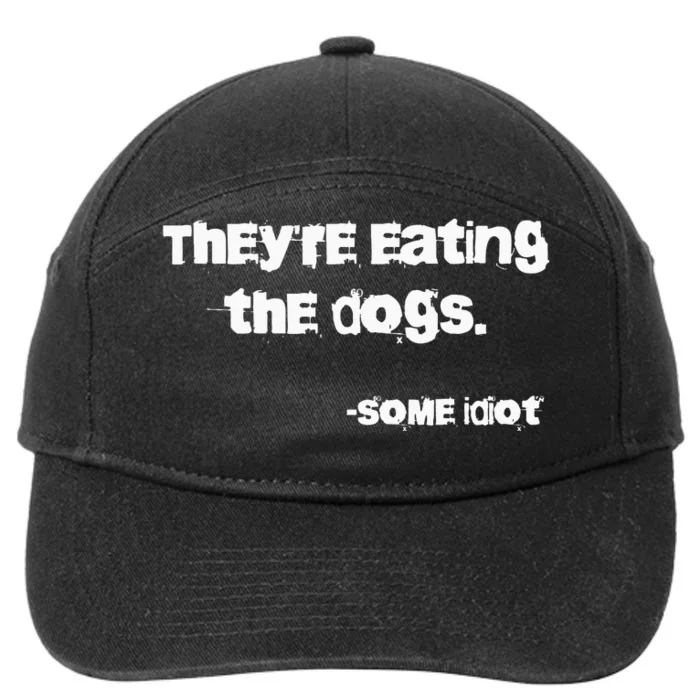 TheyRe Eating The Dogs 7-Panel Snapback Hat