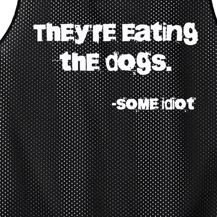 TheyRe Eating The Dogs Mesh Reversible Basketball Jersey Tank