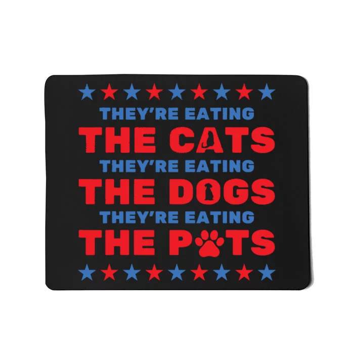 TheyRe Eating The Dogs And Cats Election 2024 Mousepad