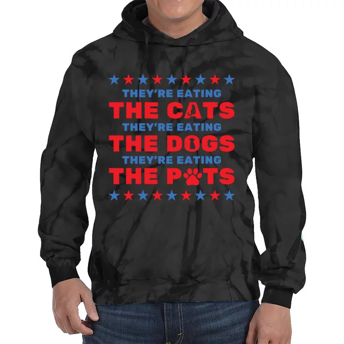 TheyRe Eating The Dogs And Cats Election 2024 Tie Dye Hoodie