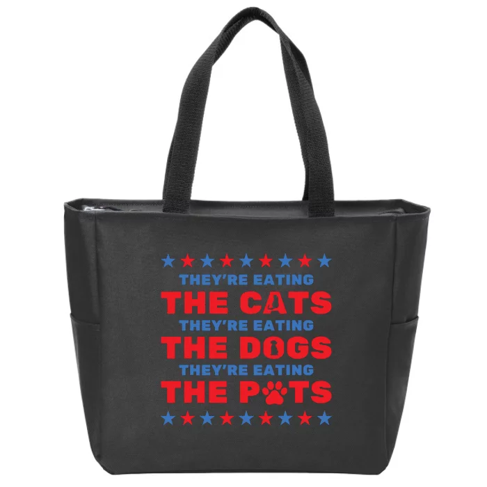 TheyRe Eating The Dogs And Cats Election 2024 Zip Tote Bag