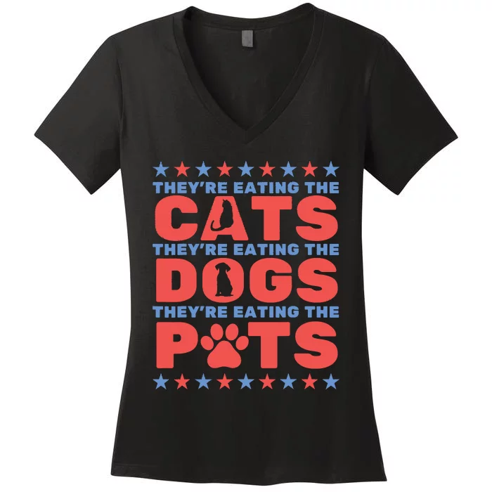 TheyRe Eating The Dogs And Cats The Pets Election 2024 Women's V-Neck T-Shirt