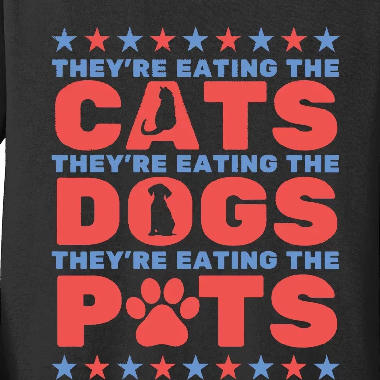 TheyRe Eating The Dogs And Cats The Pets Election 2024 Kids Long Sleeve Shirt