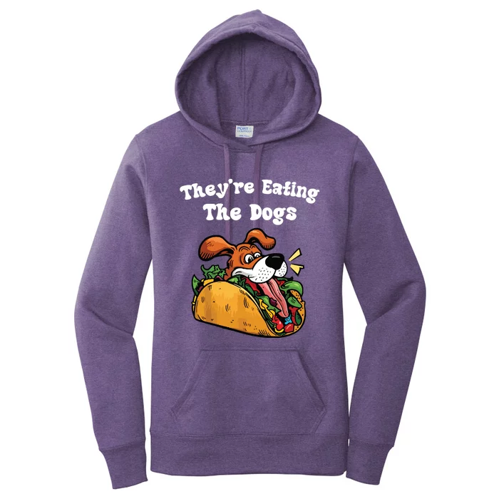 TheyRe Eating The Dogs Women's Pullover Hoodie