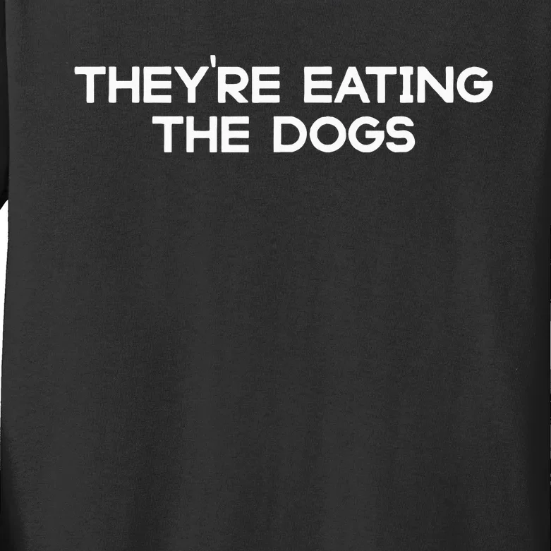 They’Re Eating The Dogs Funny Trump Harris Debate 2024 Kids Long Sleeve Shirt