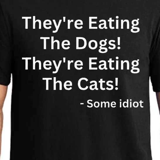 TheyRe Eating The Dogs! TheyRe Eating The Cats! Pajama Set