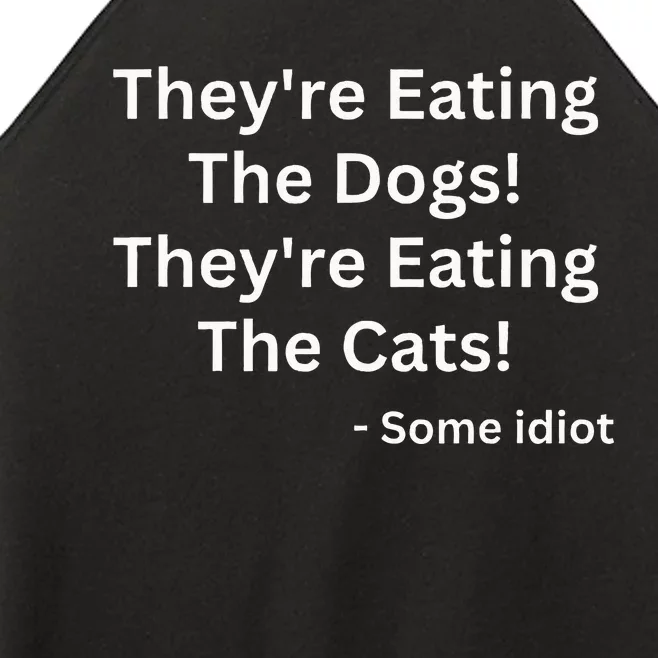 TheyRe Eating The Dogs! TheyRe Eating The Cats! Women’s Perfect Tri Rocker Tank