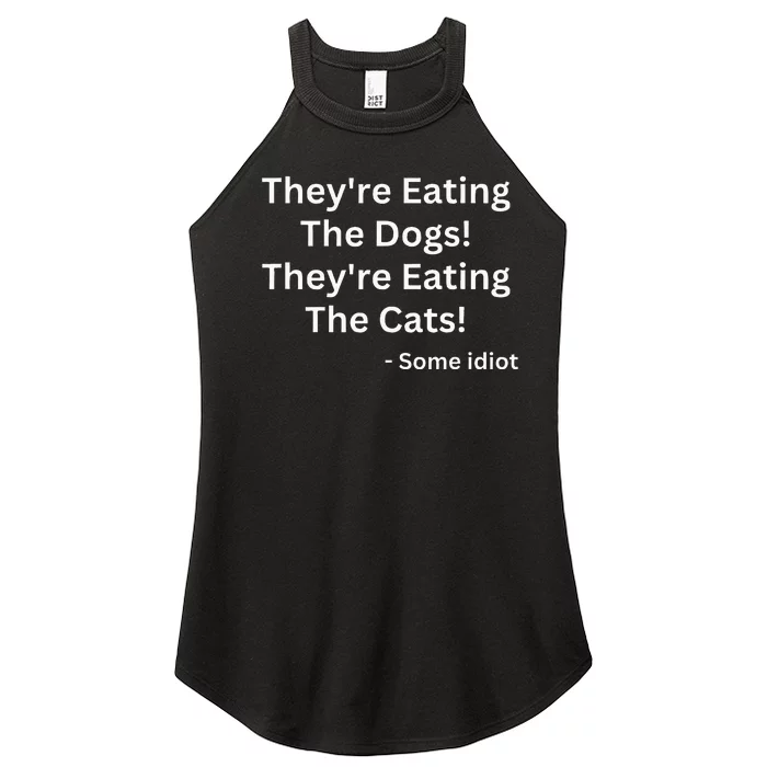 TheyRe Eating The Dogs! TheyRe Eating The Cats! Women’s Perfect Tri Rocker Tank