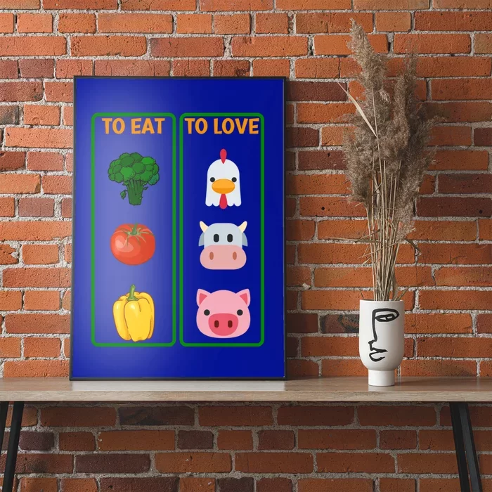 To Eat Veggies To Love Animals Vegan Veg Plantbased Diet Gift Poster