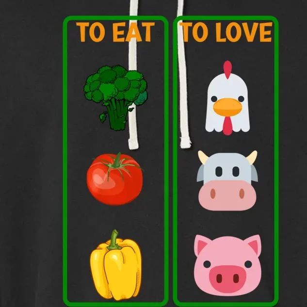 To Eat Veggies To Love Animals Vegan Veg Plantgiftbased Diet Gift Garment-Dyed Fleece Hoodie