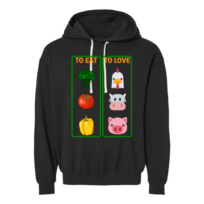 To Eat Veggies To Love Animals Vegan Veg Plantgiftbased Diet Gift Garment-Dyed Fleece Hoodie