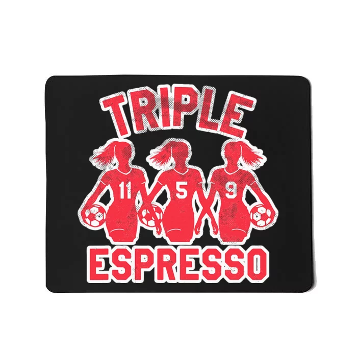 Triple Espresso Wo Soccer Player Mousepad