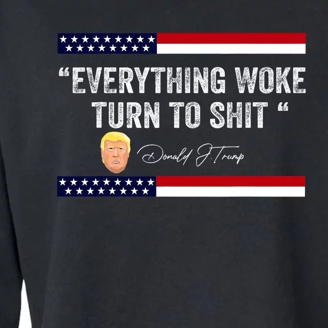 Trump Everything Woke Turns To Shit Political Republican Cropped Pullover Crew