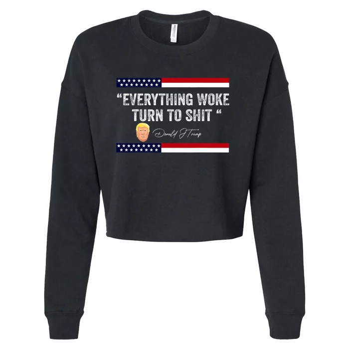 Trump Everything Woke Turns To Shit Political Republican Cropped Pullover Crew