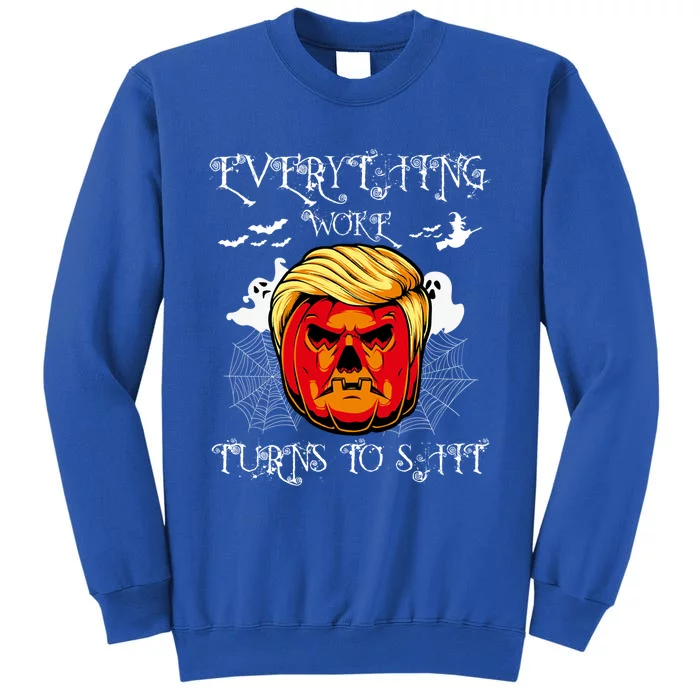 Trump Everything Woke Turns To Shit  Halloween Trumpkin Gift Tall Sweatshirt