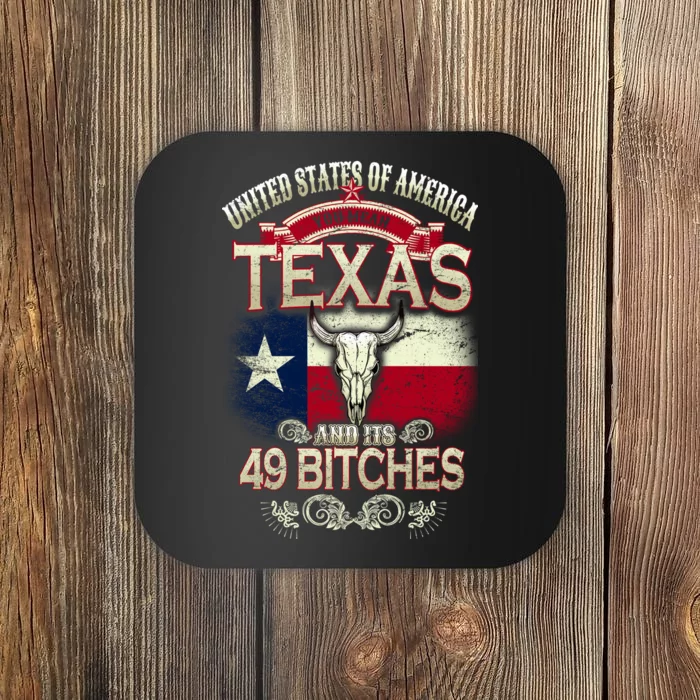 Texas And Its 49 Bitches Coaster