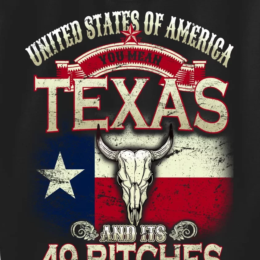 Texas And Its 49 Bitches Kids Sweatshirt