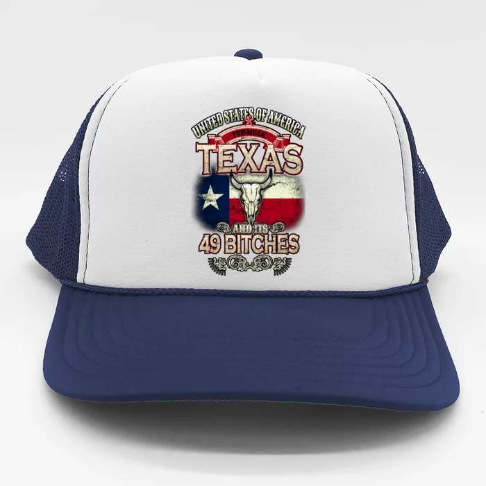 Texas And Its 49 Bitches Trucker Hat