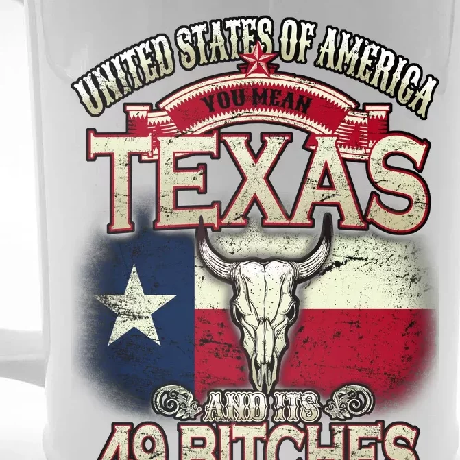 Texas And Its 49 Bitches Front & Back Beer Stein