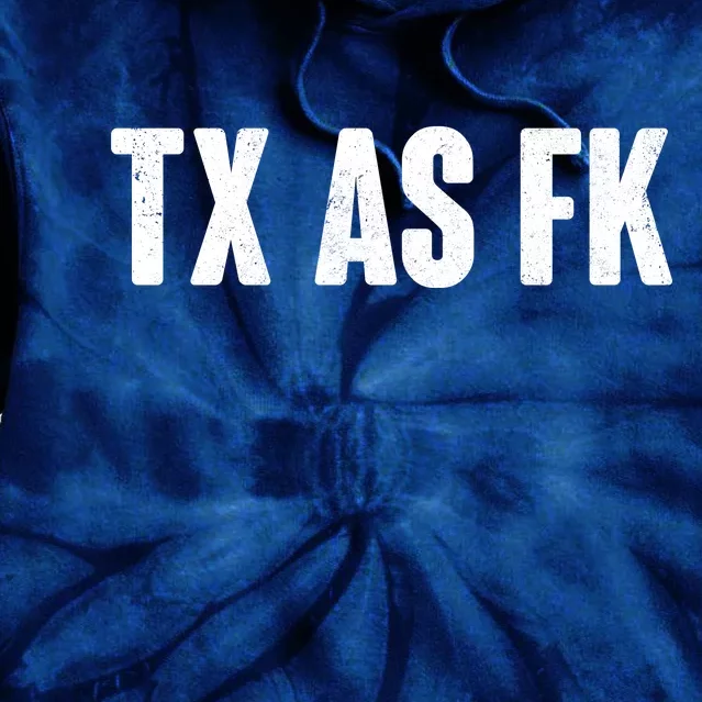 Texas As Fk Tie Dye Hoodie