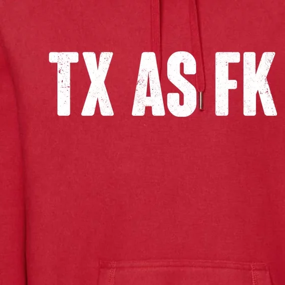 Texas As Fk Premium Hoodie