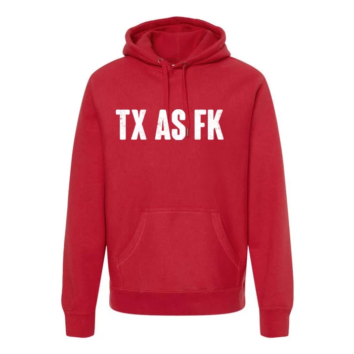 Texas As Fk Premium Hoodie