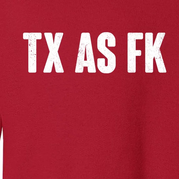 Texas As Fk Toddler Sweatshirt