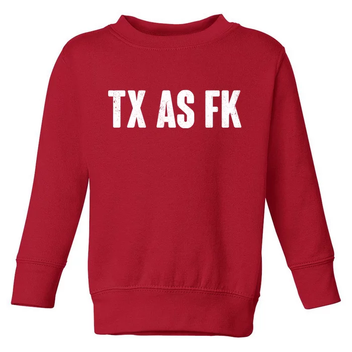 Texas As Fk Toddler Sweatshirt