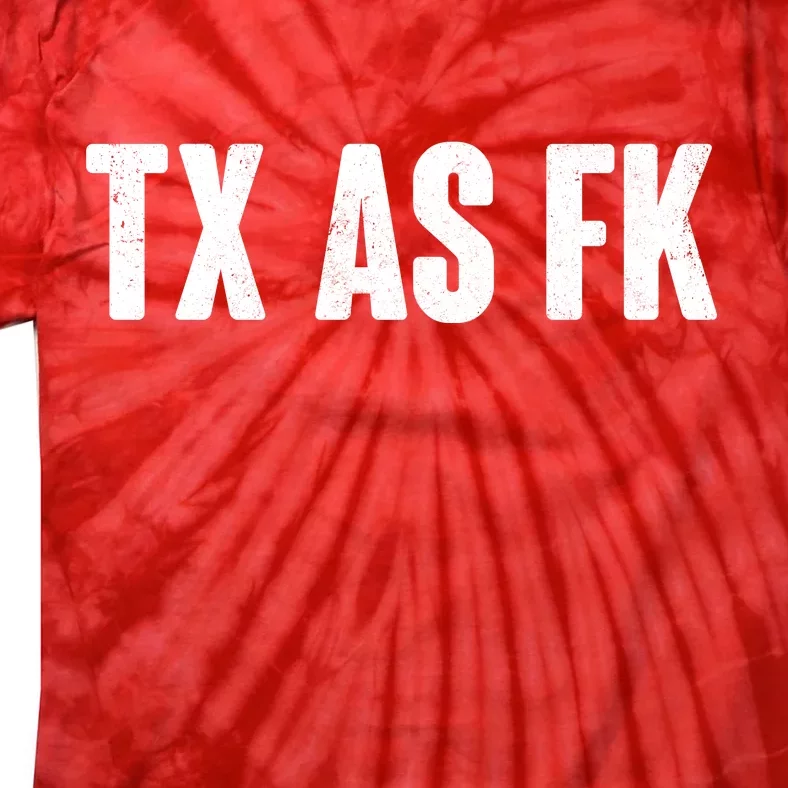 Texas As Fk Tie-Dye T-Shirt