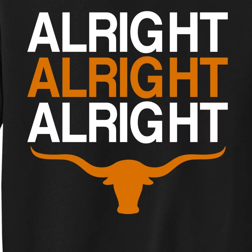 Texas Football Alright Alright Alright Long Horn Sweatshirt