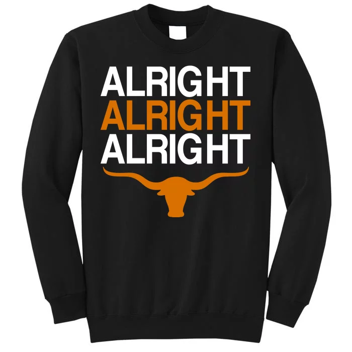 Texas Football Alright Alright Alright Long Horn Sweatshirt