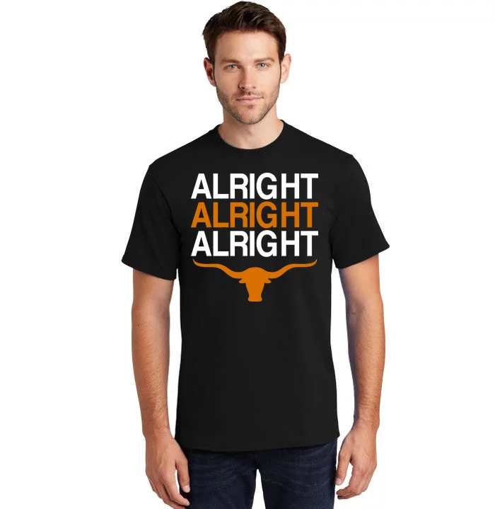Texas Football Alright Alright Alright Long Horn Tall T-Shirt