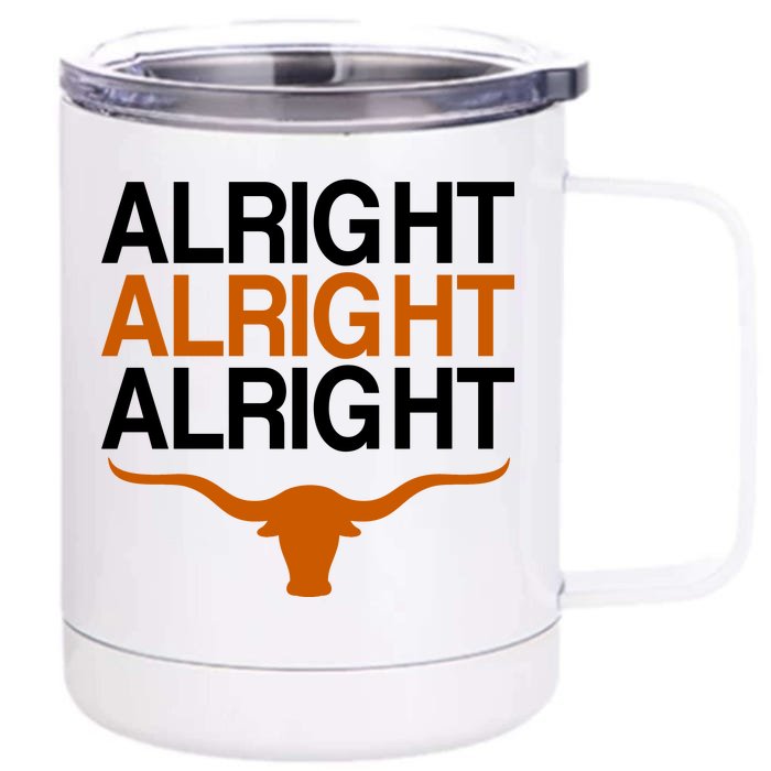 Texas Football Alright Alright Alright Long Horn Front & Back 12oz Stainless Steel Tumbler Cup