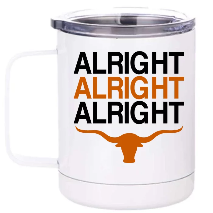 Texas Football Alright Alright Alright Long Horn Front & Back 12oz Stainless Steel Tumbler Cup