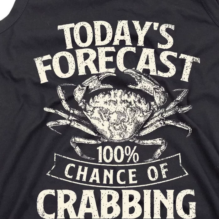 TodayS Forecast 100 Chance Of Crabbing Crab Crustaceans Tank Top