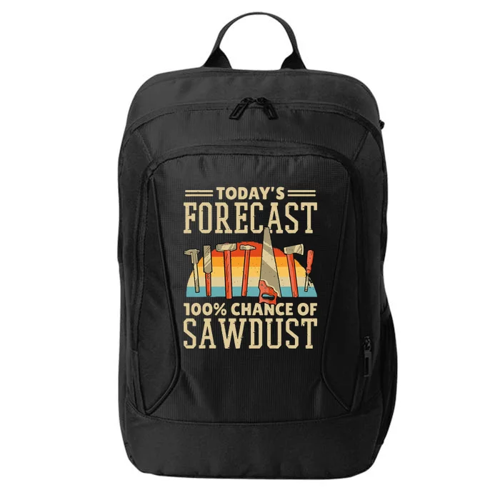 Today's Forecast 100 Chance Of Sawdust Carving Woodwork City Backpack