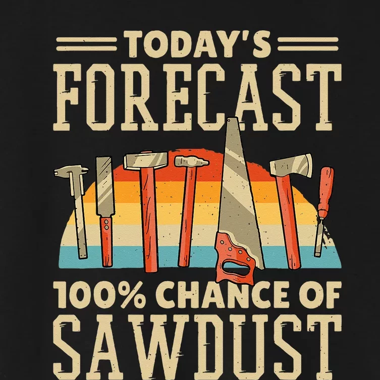 Today's Forecast 100 Chance Of Sawdust Carving Woodwork Women's Crop Top Tee