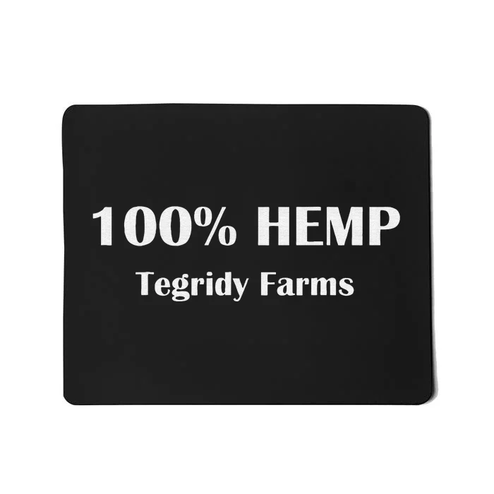 Tegridy Farms 100 Percent Hemp Farming with Tegridy Mousepad