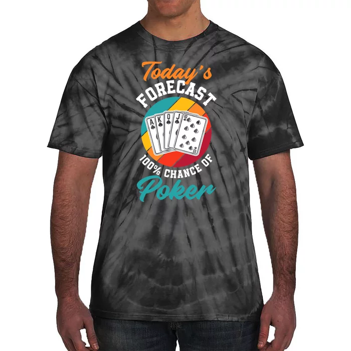 Today's Forecast 100% Chance Of Poker Funny Poker Premium Tie-Dye T-Shirt