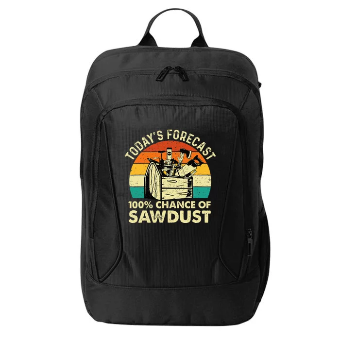 TodayS Forecast 100 Chance Of Sawdust Woodworker City Backpack