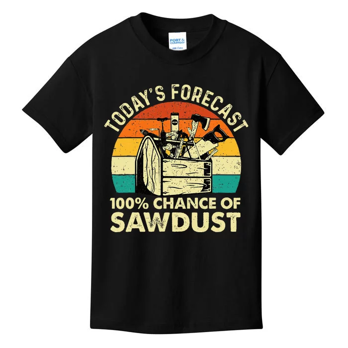 TodayS Forecast 100 Chance Of Sawdust Woodworker Kids T-Shirt