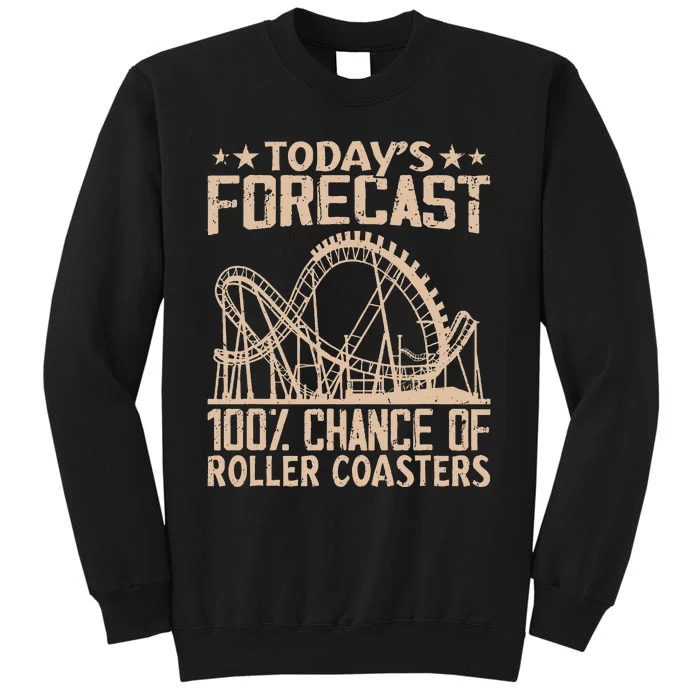 Todays Forecast 100 Chance Of Roller Coasters Rider Sweatshirt