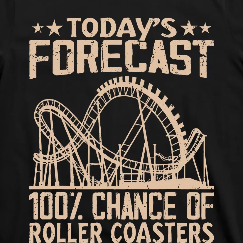 Todays Forecast 100 Chance Of Roller Coasters Rider T-Shirt