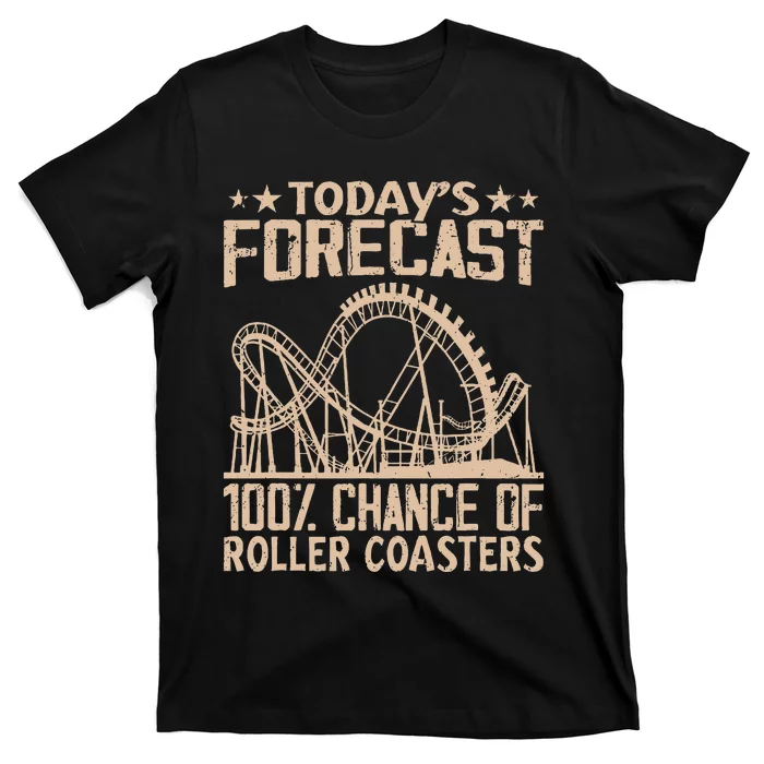 Todays Forecast 100 Chance Of Roller Coasters Rider T-Shirt