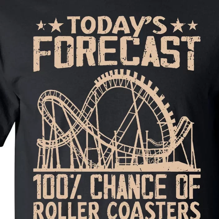 Todays Forecast 100 Chance Of Roller Coasters Rider Tall T-Shirt