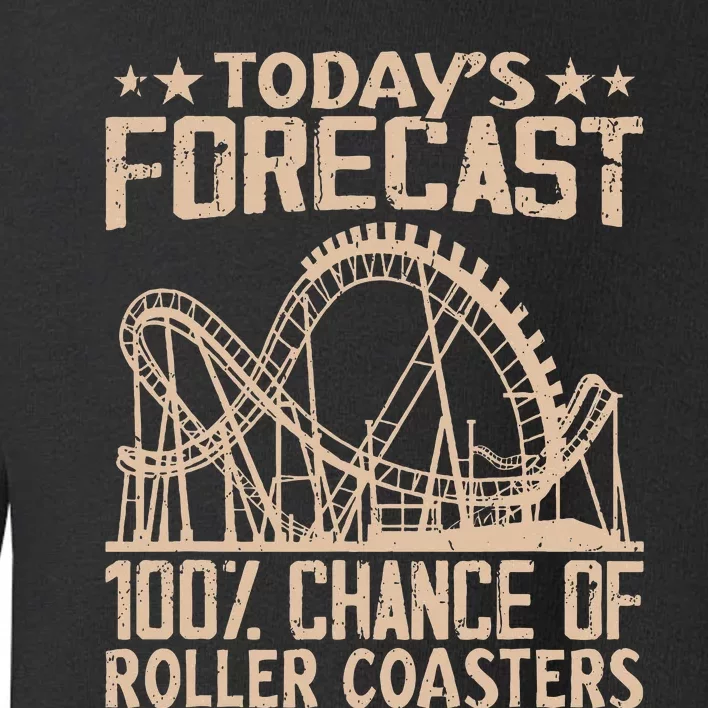 Todays Forecast 100 Chance Of Roller Coasters Rider Toddler Sweatshirt