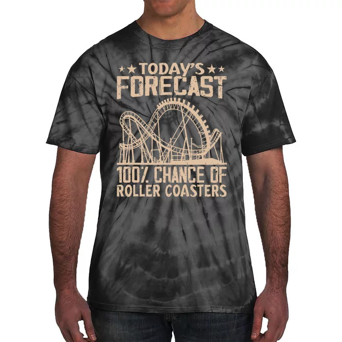 Todays Forecast 100 Chance Of Roller Coasters Rider Tie-Dye T-Shirt