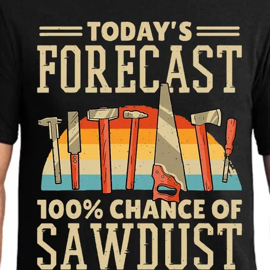 TodayS Forecast 100 Chance Of Sawdust Carving Woodwork Pajama Set