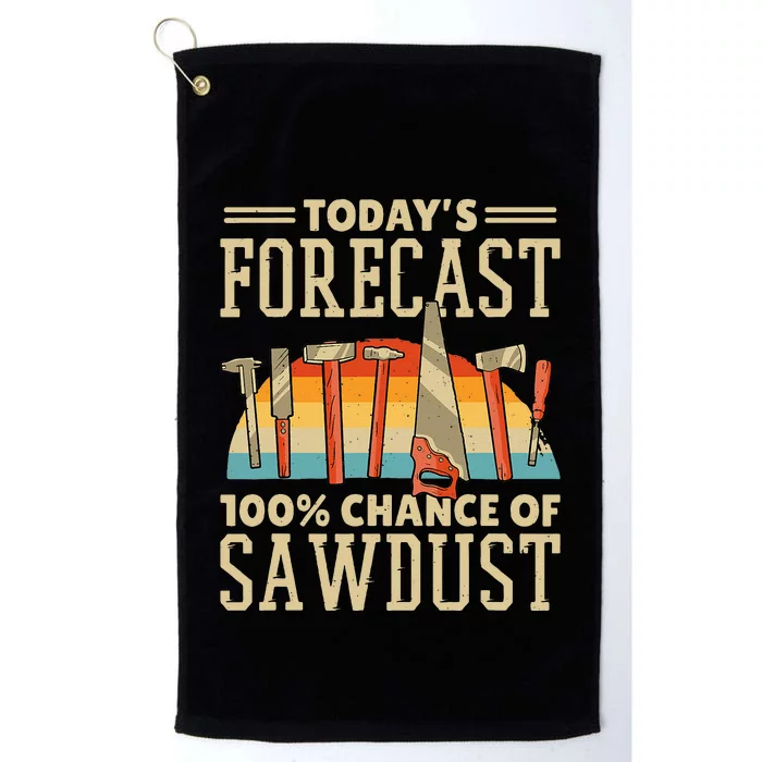 TodayS Forecast 100 Chance Of Sawdust Carving Woodwork Platinum Collection Golf Towel