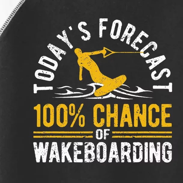 TodayS Forecast 100 Chance Of Wakeboarding Funny Wakeboard Toddler Fine Jersey T-Shirt